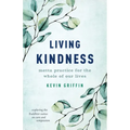 Living Kindness: Metta Practice for the Whole of Our Lives