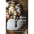 Keto Uncooked: Dirty Keto Cheat Codes