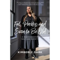 Fat, Pretty, and Soon to Be Old: A Makeover for Self and Society