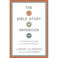 The Bible Study Handbook: A Comprehensive Guide to an Essential Practice