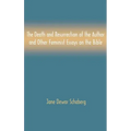 The Death and Resurrection of the Author and Other Feminist Essays on the Bible