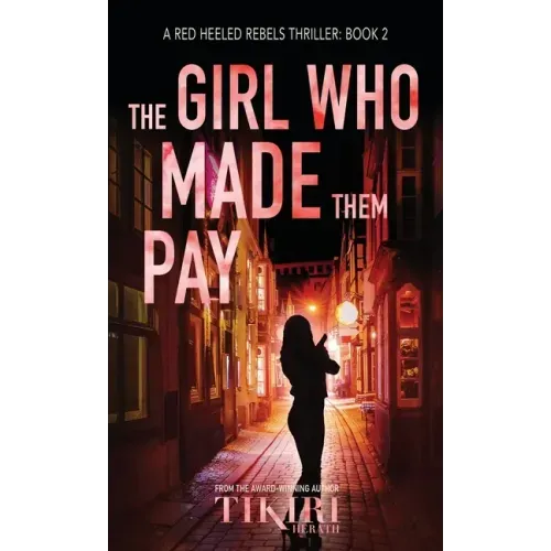 The Girl Who Made Them Pay: A suspense crime novel
