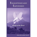 Enlightened and Empowered: Living by the Spirit