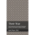 Their War: The Perspectives of the South Vietnamese Military in the Words of Veteran-Émigrés