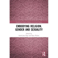 Embodying Religion, Gender and Sexuality