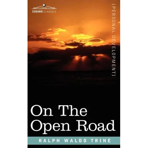 On the Open Road: Some Thoughts and a Little Creed of Wholesome Living