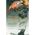Breaking the Magic Spell: Radical Theories of Folk and Fairy Tales