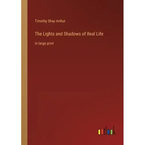 The Lights and Shadows of Real Life: in large print