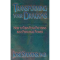 Transforming Your Dragons: How to Turn Fear Patterns Into Personal Power