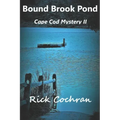 Bound Brook Pond: Cape Cod Mystery II