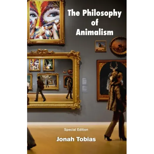 The Philosophy of Animalism: Special Edition