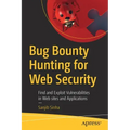 Bug Bounty Hunting for Web Security: Find and Exploit Vulnerabilities in Web Sites and Applications