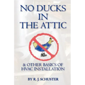 No Ducks in the Attic: & Other Basics of HVAC Installation