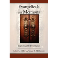 Evangelicals and Mormons: Exploring the Boundaries