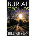 BURIAL GROUNDS an absolutely addictive and heart-pounding crime thriller