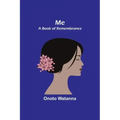 Me: A Book of Remembrance