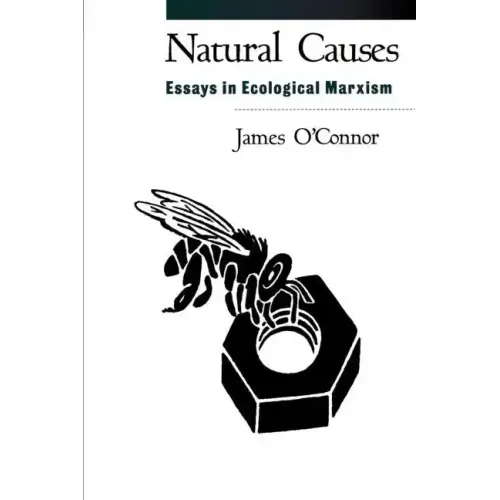 Natural Causes: Essays in Ecological Marxism