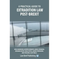 A Practical Guide to Extradition Law Post-Brexit