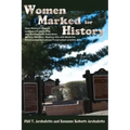Women Marked for History: New Mexico's Women Leaders in Community and Government, Education, Military, Business, Healing Arts and Medicine, Ente