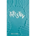 Tapestry: A Collection of Poems, Writings, and Letters to My Father
