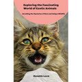 Exploring the Fascinating World of Exotic Animals: Unveiling the Mysteries of Rare and Unique Wildlife