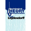 A Sociological Theory of Communication: The Self-Organization of the Knowledge-Based Society
