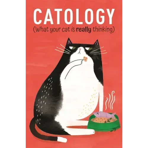 Catology: What Your Cat Is Really Thinking