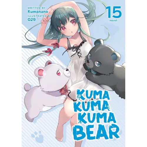 Kuma Kuma Kuma Bear (Light Novel) Vol. 15