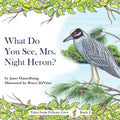 What Do You See, Mrs. Night Heron?