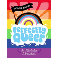 Perfectly Queer: An Illustrated Introduction