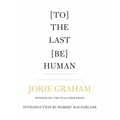 [To] the Last [Be] Human