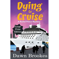 Dying to Cruise Large Print Edition