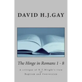 The Hinge in Romans 1 - 8: A critique of N.T.Wright's view of Baptism and Conversion