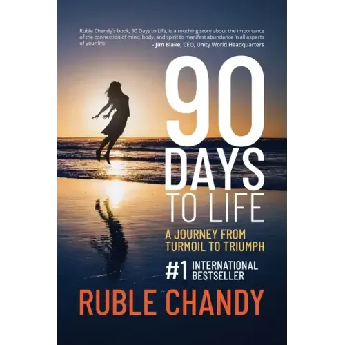 90 Days to Life: A Journey from Turmoil to Triumph