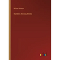 Rambles Among Words