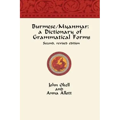 Burmese/Myanmar: a Dictionary of Grammatical Forms