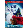 Sleigh Spells: A Christmas Paranormal Cozy Mystery