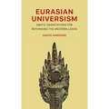 Eurasian Universism: Sinitic Orientations for Rethinking the Western Logos