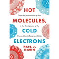 Hot Molecules, Cold Electrons: From the Mathematics of Heat to the Development of the Trans-Atlantic Telegraph Cable