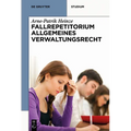 Systematisches Fallrepetitorium Allgemeines Verwaltungsrecht