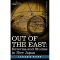 Out of the East: Reveries and Studies in New Japan