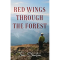 Red Wings Through the Forest