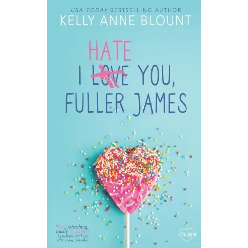 I Hate You, Fuller James