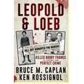 Leopold & Loeb Killed Bobby Franks: ...to commit the perfect crime...