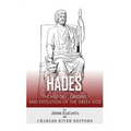 Hades: The History, Origins and Evolution of the Greek God
