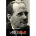Carroll Quigley: Life, Lectures and Collected Writings