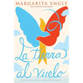 La Tierra Al Vuelo (Soaring Earth): Una Continuación de Aire Encantado, Su Libro de Memorias