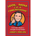 "Look Mom! I'm a Congressman": (And Other Shames I Brought on My Family)