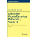 An Excursion Through Elementary Mathematics, Volume III: Discrete Mathematics and Polynomial Algebra