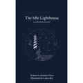 The Idle Lighthouse: a collection of poetry